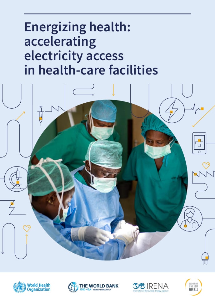WHO Energizing health: accelerating electricity access in health-care facilities